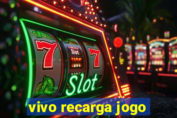 vivo recarga jogo