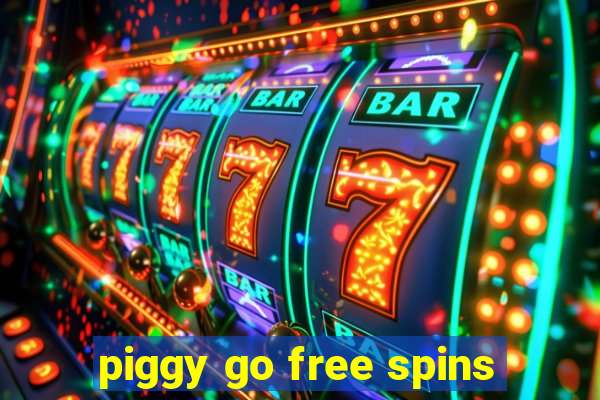 piggy go free spins