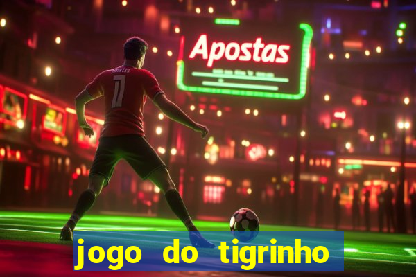 jogo do tigrinho paga de verdade