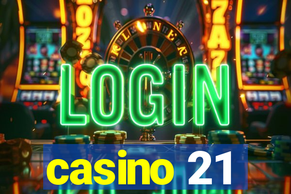 casino 21