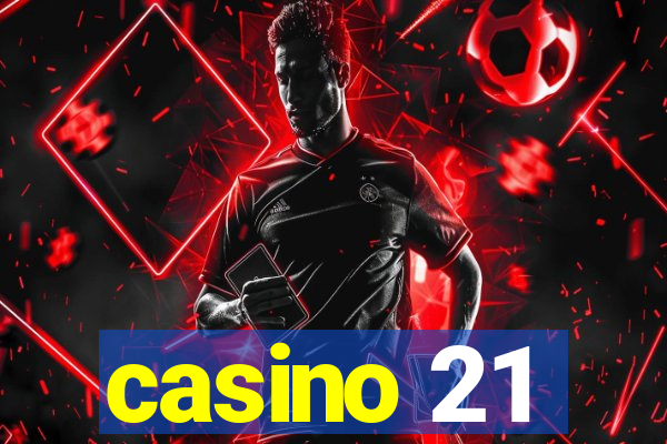 casino 21