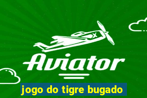 jogo do tigre bugado