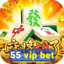 55 vip bet