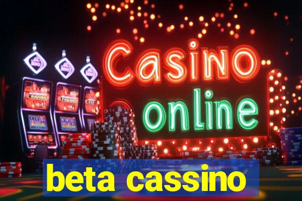 beta cassino