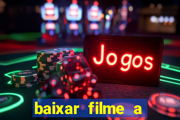 baixar filme a bela e a fera