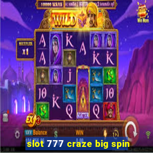 slot 777 craze big spin