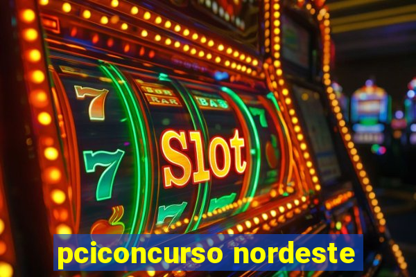 pciconcurso nordeste