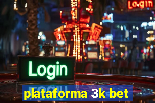 plataforma 3k bet