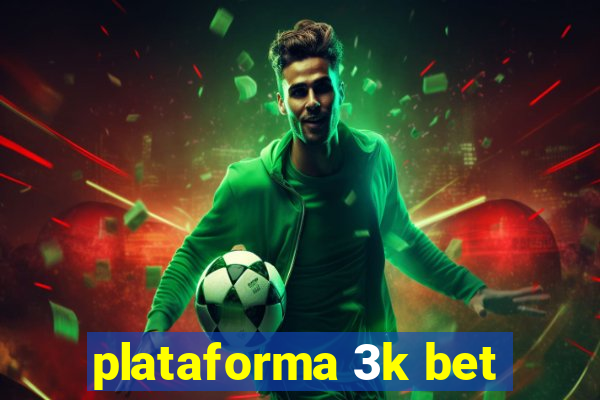 plataforma 3k bet