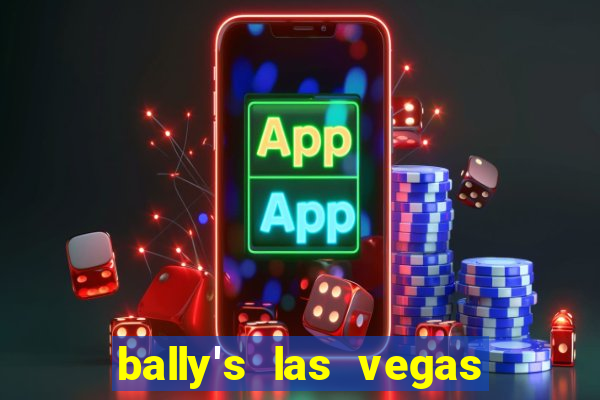 bally's las vegas hotel and casino