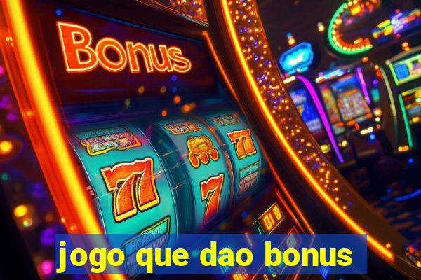 jogo que dao bonus