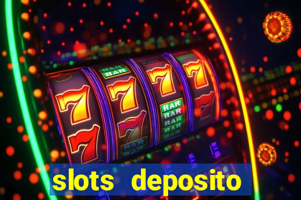 slots deposito minimo 1 real