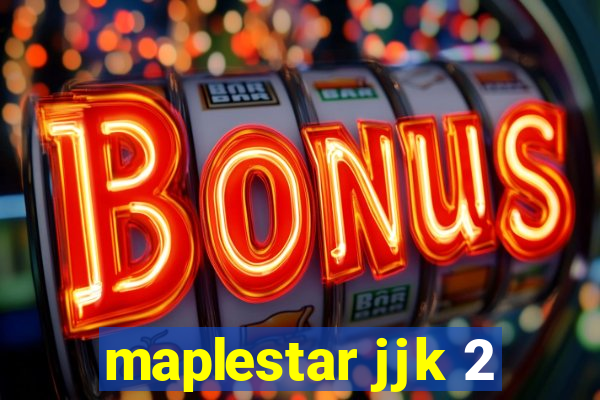 maplestar jjk 2