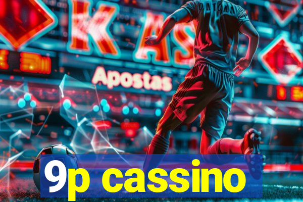 9p cassino