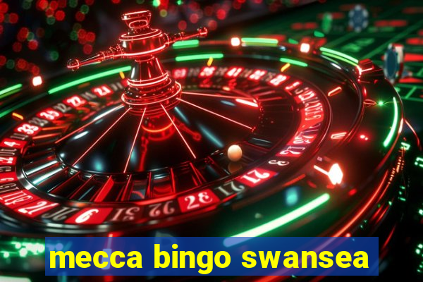 mecca bingo swansea