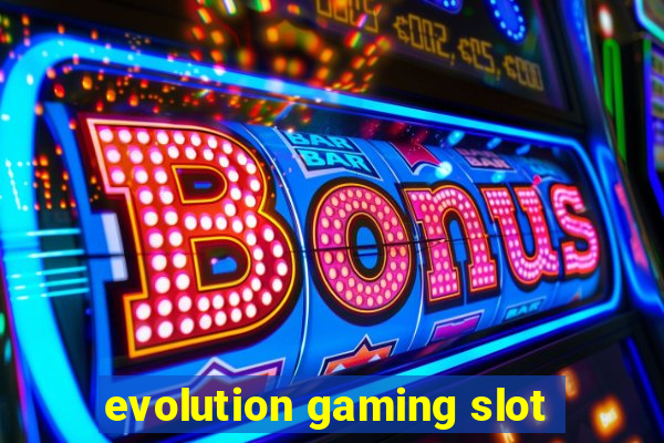 evolution gaming slot