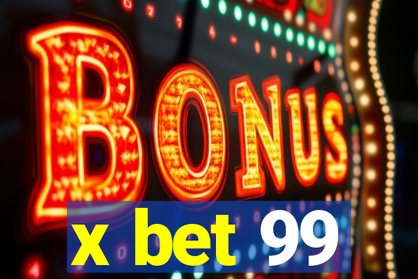 x bet 99