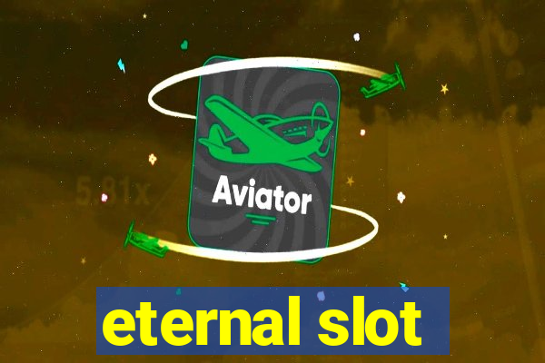 eternal slot