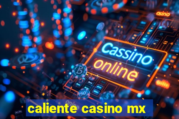 caliente casino mx