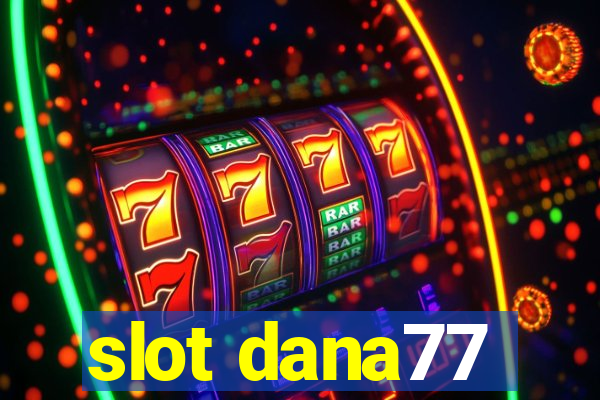 slot dana77