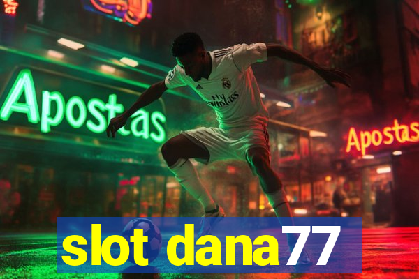 slot dana77