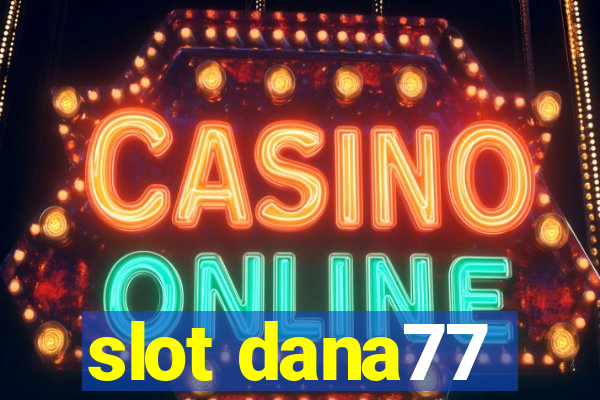 slot dana77