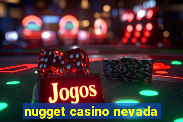 nugget casino nevada