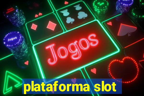 plataforma slot