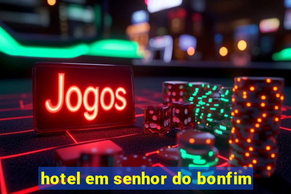 hotel em senhor do bonfim