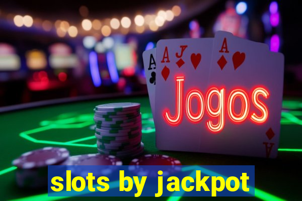 slots by jackpot