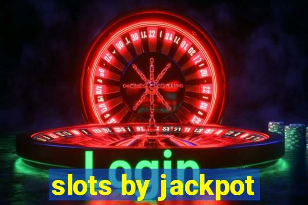 slots by jackpot