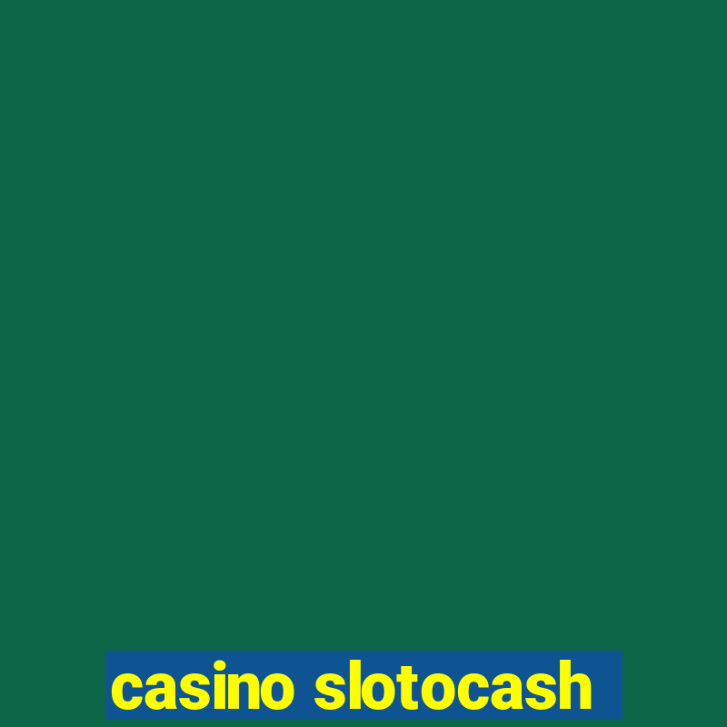 casino slotocash