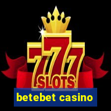 betebet casino