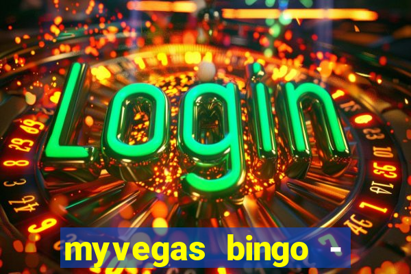 myvegas bingo - bingo games