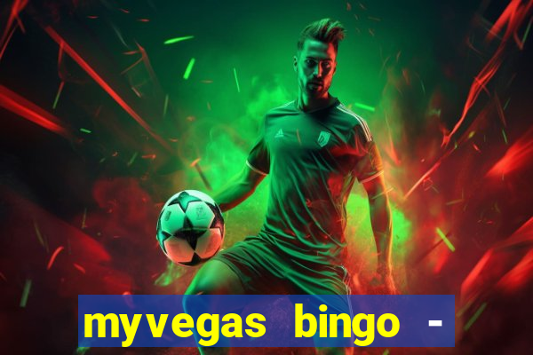 myvegas bingo - bingo games