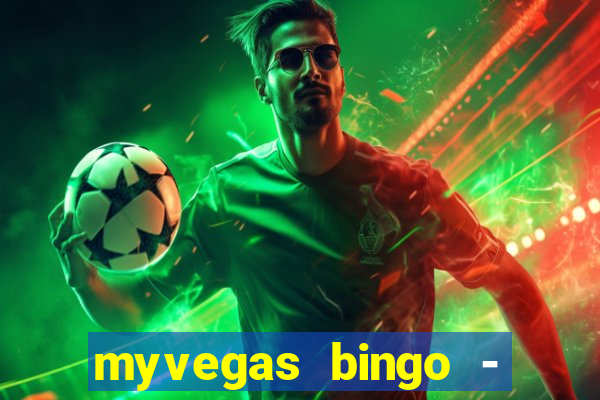 myvegas bingo - bingo games