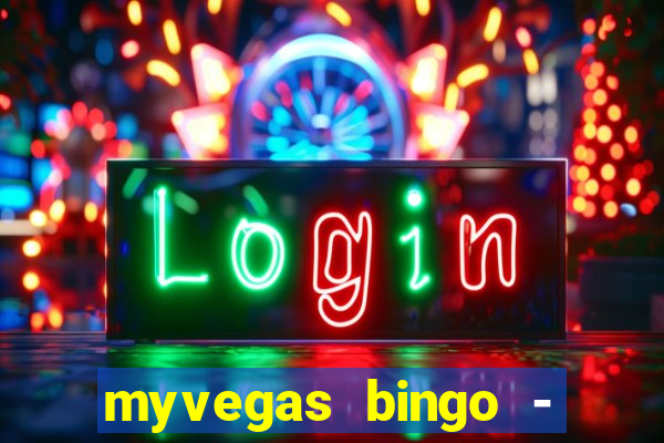 myvegas bingo - bingo games