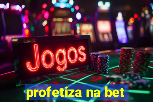 profetiza na bet