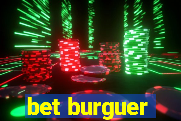 bet burguer