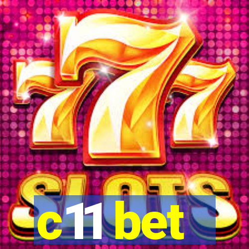 c11 bet