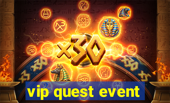 vip quest event