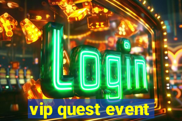 vip quest event