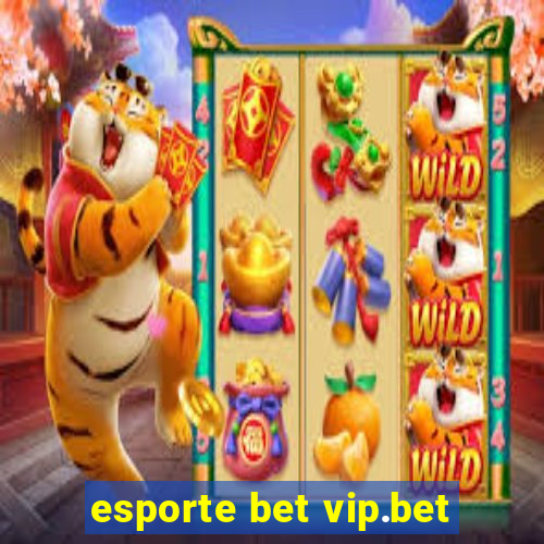 esporte bet vip.bet