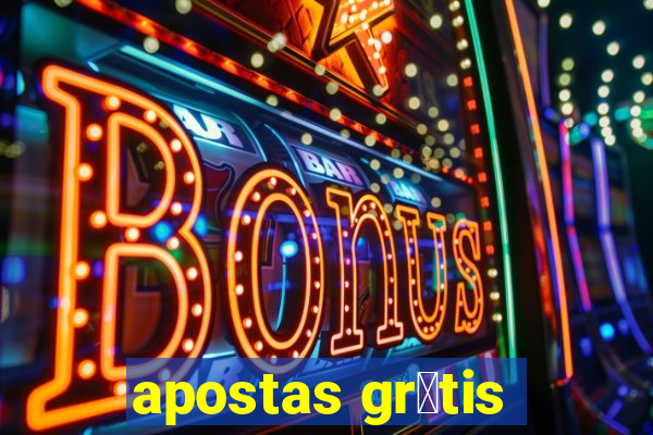 apostas gr谩tis