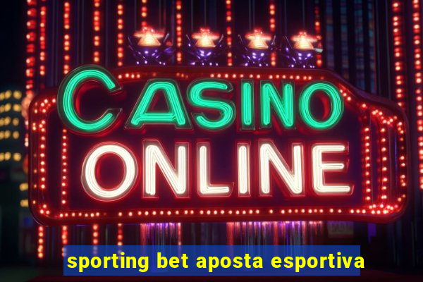 sporting bet aposta esportiva