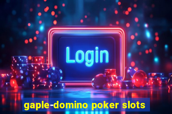 gaple-domino poker slots