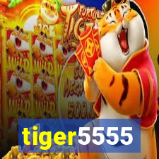 tiger5555