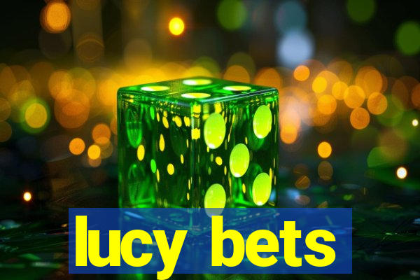 lucy bets