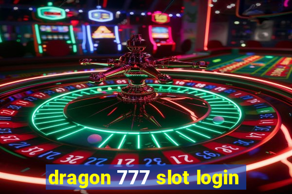 dragon 777 slot login