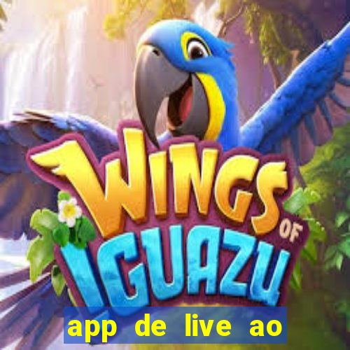 app de live ao vivo 18